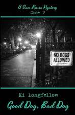 Good Dog, Bad Dog: A Sam Russo Mystery