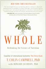 Whole: Rethinking the Science of Nutrition