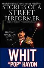 Stories of a Street Performer: The Memoirs of a Master Magician