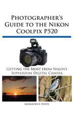 Photographer's Guide to the Nikon Coolpix P520