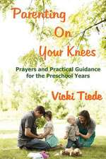 Parenting on Your Knees