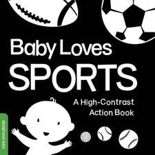 Baby Loves Sports: A High-Contrast Action Book