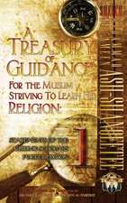 A Treasury of Guidance for the Muslim Striving to Learn His Religion