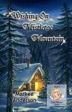 Wishing on Mistletoe Mountain