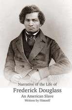 Narrative of the Life of Frederick Douglass, an American Slave, Written by Himself