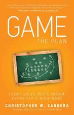 Game the Plan: Every Sales Rep's Dream; Every CFO's Nightmare