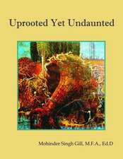 Uprooted Yet Undaunted