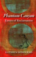 Phantom Canyon: Essays of Reclamation