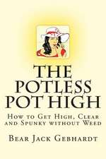 The Potless Pot High