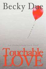 Touchable Love: An Untraditional Love Story