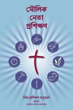 Training Radical Leaders - Leader - Bengali Edition: A Manual to Train Leaders in Small Groups and House Churches to Lead Church-Planting Movements