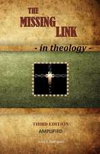 The Missing Link - In Theology: Third Edition - Amplified