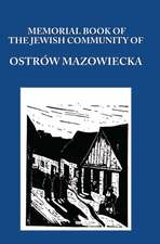 Memorial (Yizkor) Book of the Jewish Community of Ostrow Mazowiecka