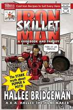 Iron Skillet Man; The Stark Truth about Pepper and Pots