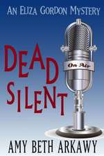 Dead Silent: An Eliza Gordon Mystery