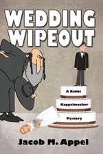 Wedding Wipeout: A Rabbi Kappelmacher Mystery