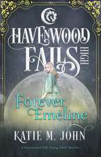 Forever Emeline: A Havenwood Falls High Novella