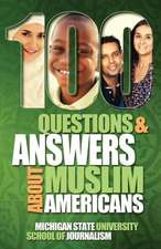 100 Questions and Answers about Muslim Americans with a Guide to Islamic Holidays