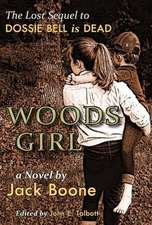 Woods Girl: The Lost Sequel to Dossie Bell is Dead