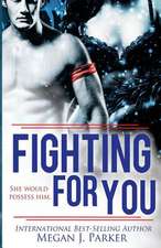 Fighting for You