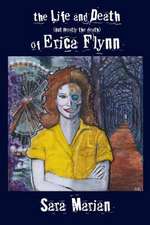 The Life and Death (But Mostly the Death) of Erica Flynn