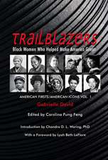 Trailblazers, Black Women Who Helped Make America Great: American Firsts/American Icons, Volume 1