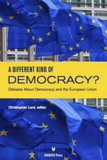 A Different Kind of Democracy? Debates about Democracy and the European Union