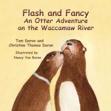 Flash and Fancy An Otter Adventure on the Waccamaw River