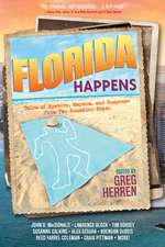 Florida Happens: Tales of Mystery, Mayhem, and Suspense from the Sunshine State