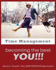 Time Management-Becoming the Best YOU!!!