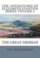 The Adventures of Elizabeth Stanton Series Volume 2 the Great Messiah