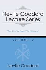 Neville Goddard Lecture Series, Volume V