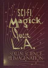 Sci-Fi, Magick, Queer L.A.