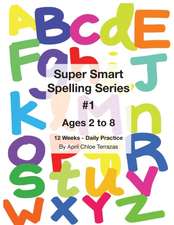 Super Smart Spelling Series #1, 12 Weeks Daily Practice, Ages 2 to 8, Spelling, Writing, and Reading, Pre-Kindergarten, Kindergarten