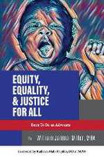 Equity, Equality & Justice for All