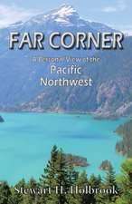 Far Corner: A Personal View of the Pacific Northwest