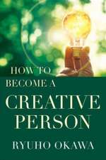 How to Become a Creative Person