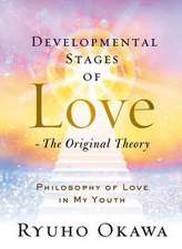 Developmental Stages of Love - The Original Theory: Philosophy of Love in My Youth