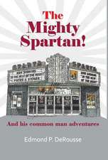 The Mighty Spartan! And his common man adventures