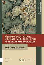 Remapping Travel Narratives, 1000–1700 – To the East and Back Again