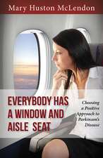 Everybody Has a Window and Aisle Seat: Choosing a Positive Approach to Parkinsonas Disease