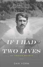 If I Had Two Lives to Live: The Extraordinary Life and Faith of Costas Macris