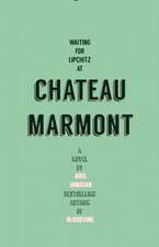 Waiting for Lipchitz at Chateau Marmont: A Novel