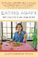 Eating Again: The Recipes That Healed Me