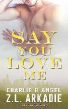 Say You Love Me: Charlie & Angel