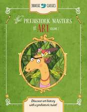 The Prehistoric Masters of Art Volume 2