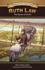 Ruth Law: The Queen of the Air