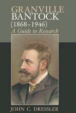 Granville Bantock (1868–1946) – A Guide to Research