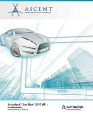 Autodesk 3ds Max 2017 (R1): Fundamentals: Autodesk Authorized Publisher