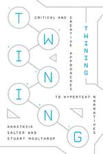 Twining: Critical and Creative Approaches to Hypertext Narratives